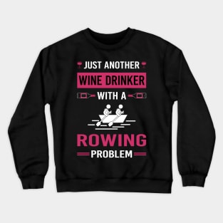Wine Drinker Rowing Row Rower Crewneck Sweatshirt